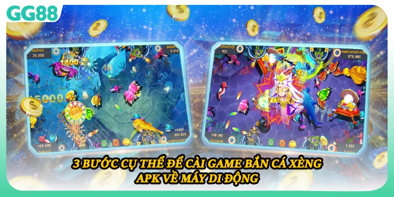 3 bước cụ thể để cài game bắn cá xèng apk về máy di động