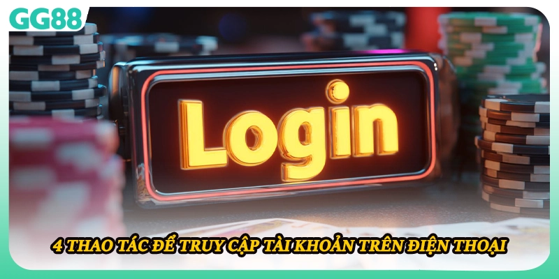 4 thao tác để truy cập tài khoản trên điện thoại