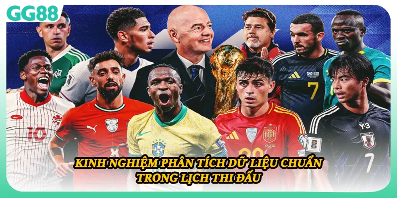 Kinh nghiệm phân tích dữ liệu chuẩn trong lịch thi đấu