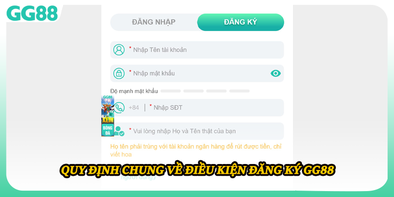 Quy định chung về điều kiện đăng ký GG88